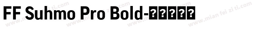 FF Suhmo Pro Bold字体转换